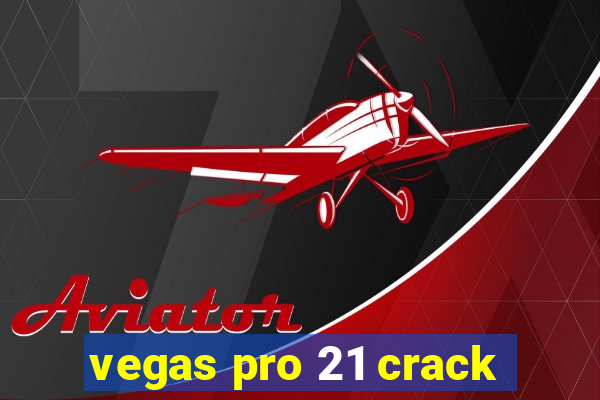 vegas pro 21 crack