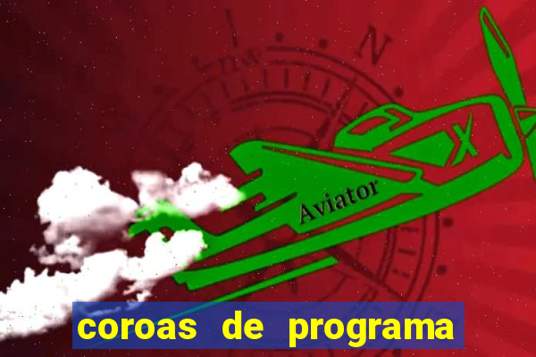 coroas de programa em porto alegre