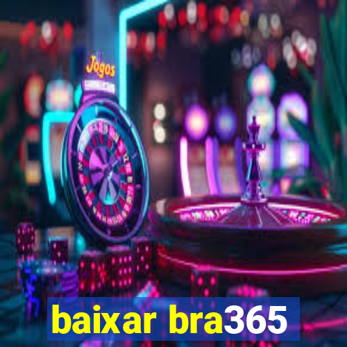 baixar bra365