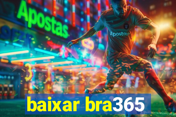 baixar bra365