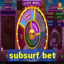 subsurf bet