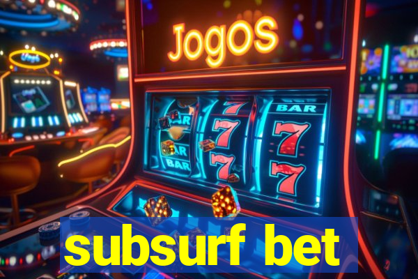 subsurf bet