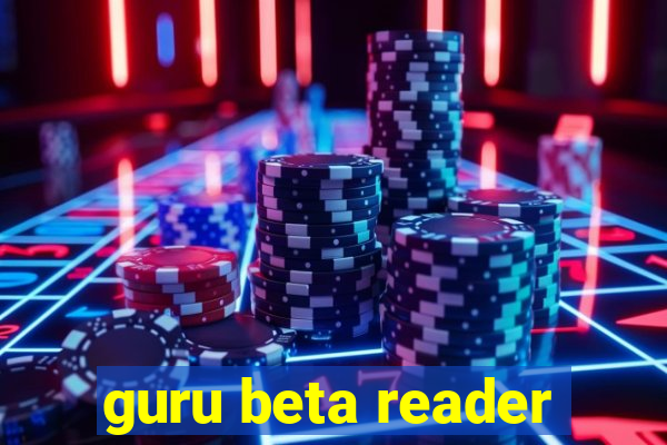 guru beta reader