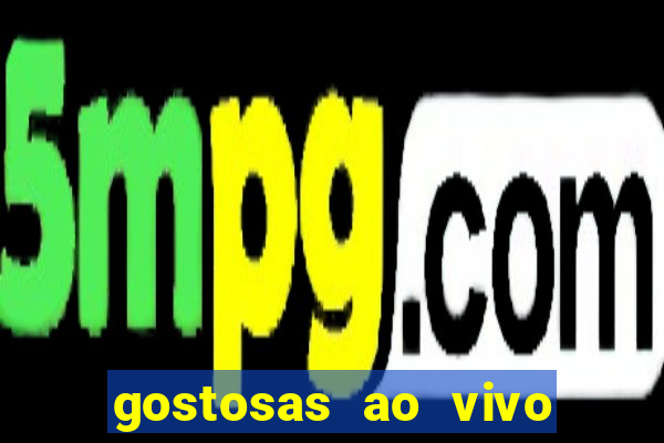 gostosas ao vivo na webcam