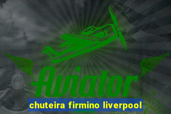 chuteira firmino liverpool