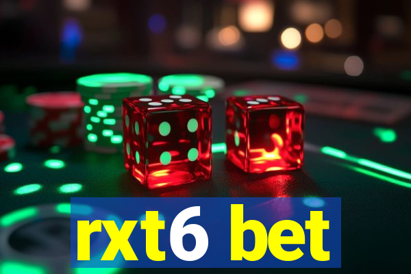 rxt6 bet