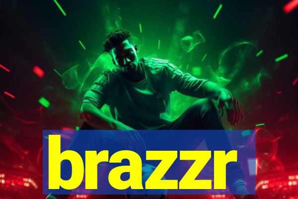 brazzr