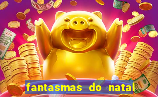 fantasmas do natal passado, presente e futuro fantasma do passado