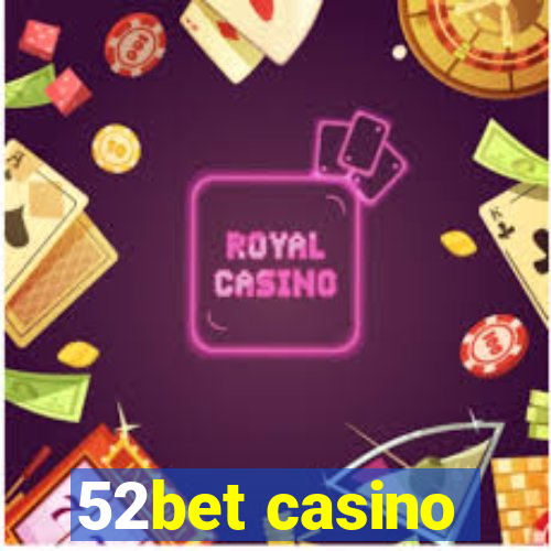 52bet casino