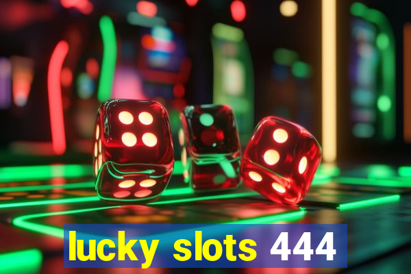 lucky slots 444