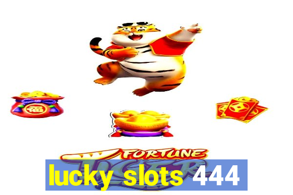 lucky slots 444