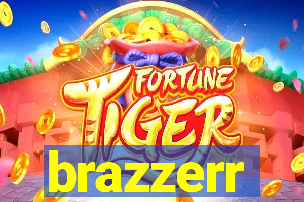 brazzerr