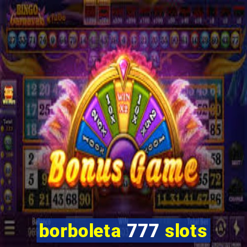 borboleta 777 slots