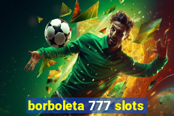 borboleta 777 slots