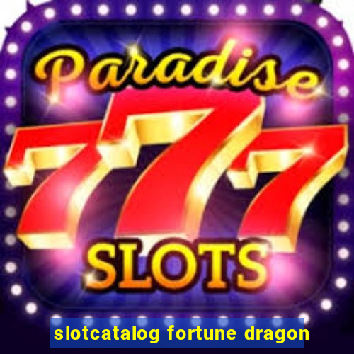 slotcatalog fortune dragon