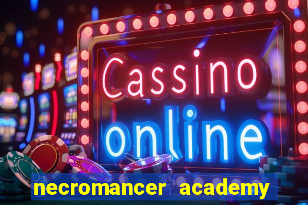 necromancer academy and the genius summoner wiki