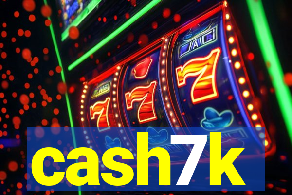 cash7k