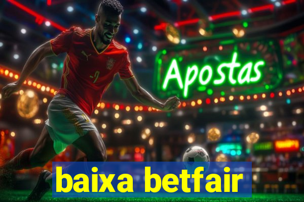 baixa betfair