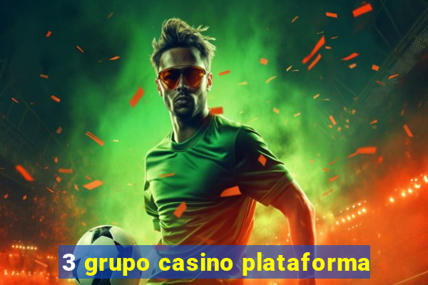 3 grupo casino plataforma