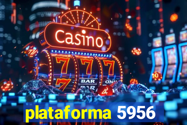 plataforma 5956