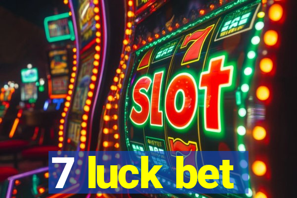 7 luck bet