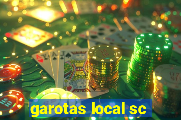 garotas local sc