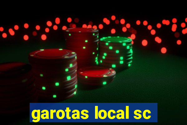 garotas local sc