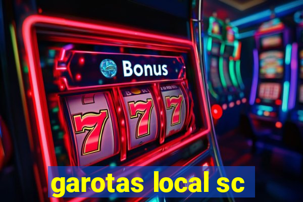 garotas local sc