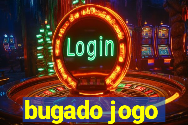 bugado jogo