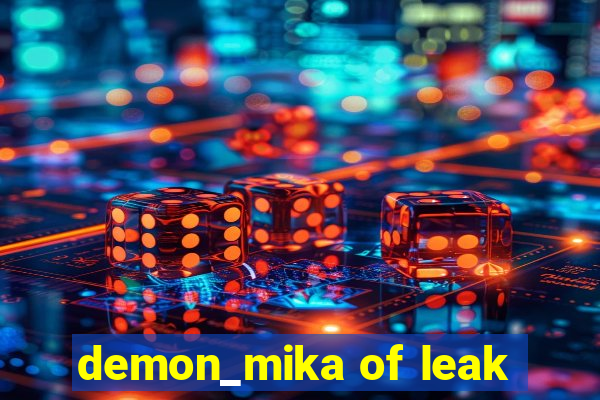 demon_mika of leak