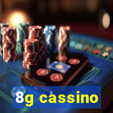 8g cassino