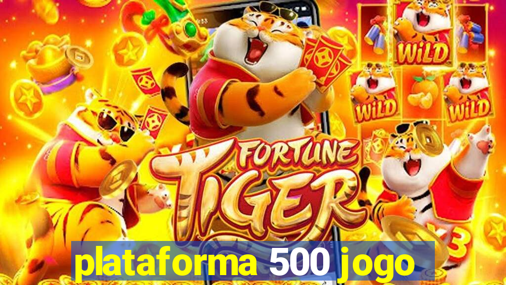 plataforma 500 jogo