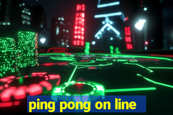 ping pong on line