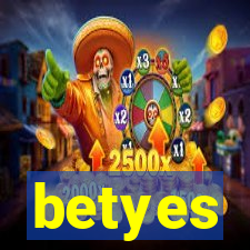 betyes