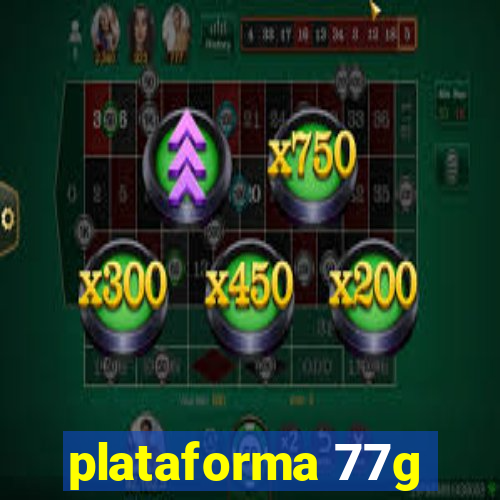 plataforma 77g