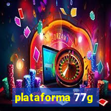 plataforma 77g