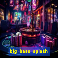 big bass splash demo betano