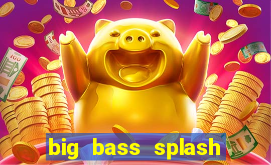 big bass splash demo betano