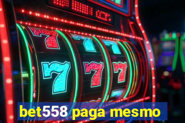 bet558 paga mesmo