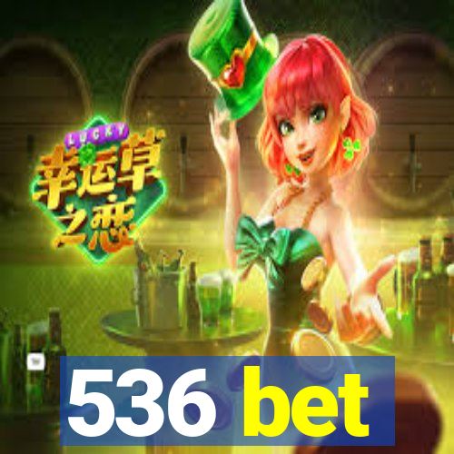 536 bet