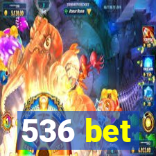 536 bet