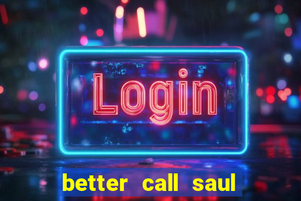 better call saul torrent dublado