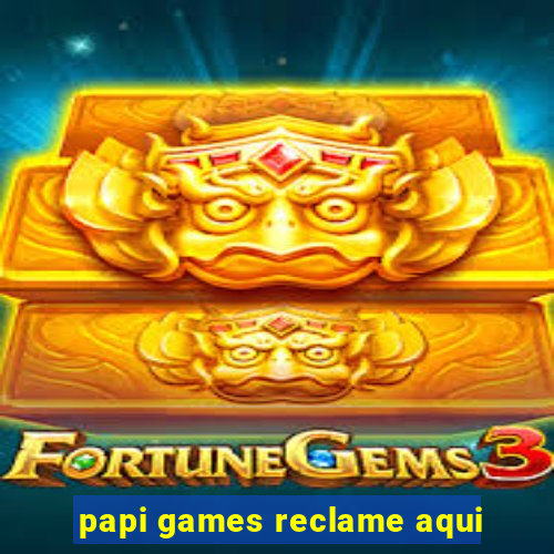 papi games reclame aqui