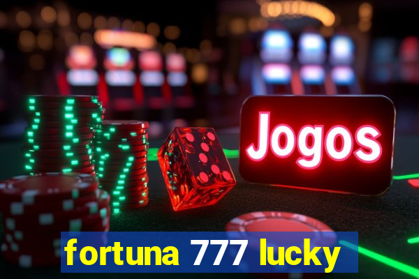 fortuna 777 lucky