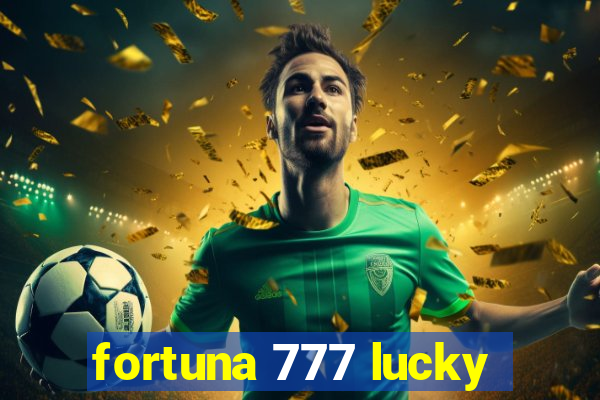 fortuna 777 lucky