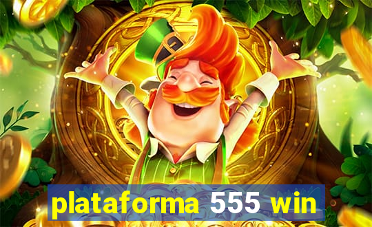 plataforma 555 win