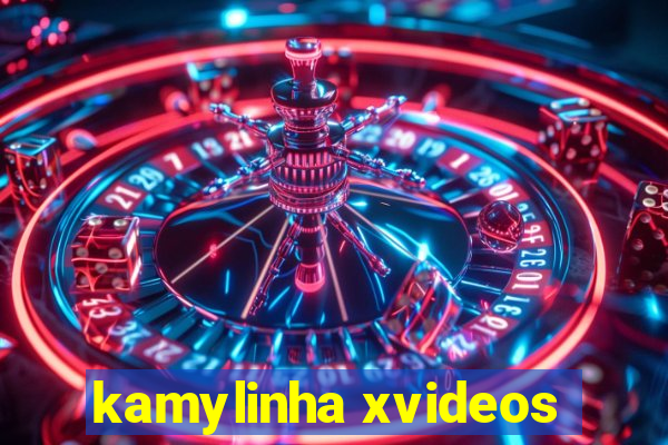 kamylinha xvideos