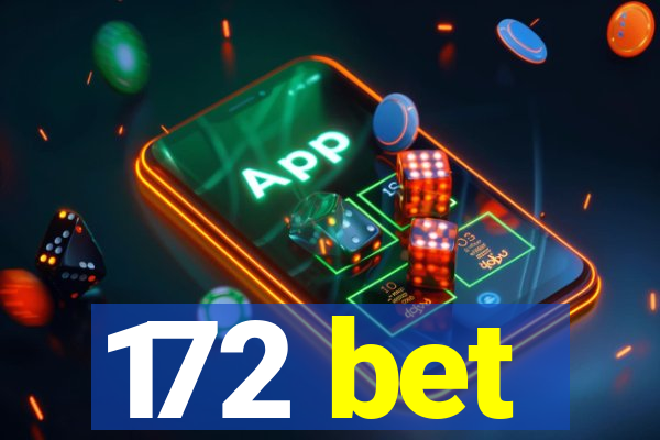 172 bet