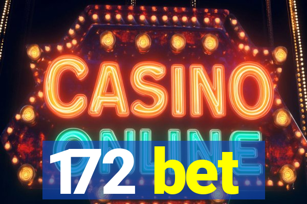 172 bet