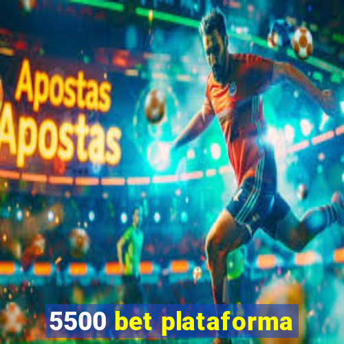 5500 bet plataforma